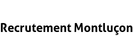 Recrutement Montluçon
